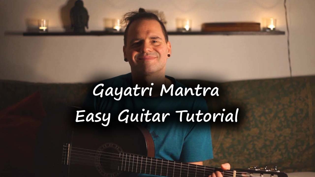 Gayatri Mantra | Easy Guitar Tutorial | Deva Premal Version