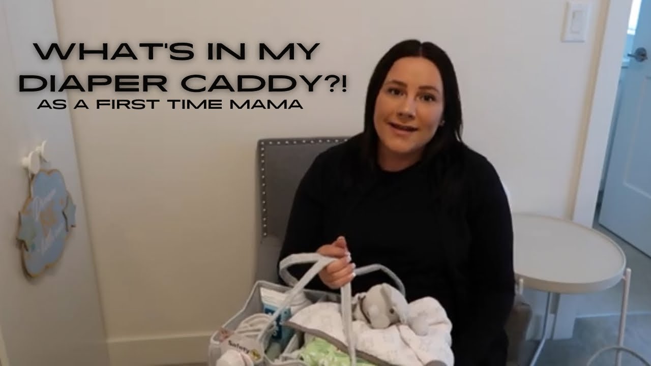 WHAT'S IN MY DIAPER CADDY | DIAPER CADDY ESSENTIALS | DIAPER CADDY ORGANIZATION | First Time Mama