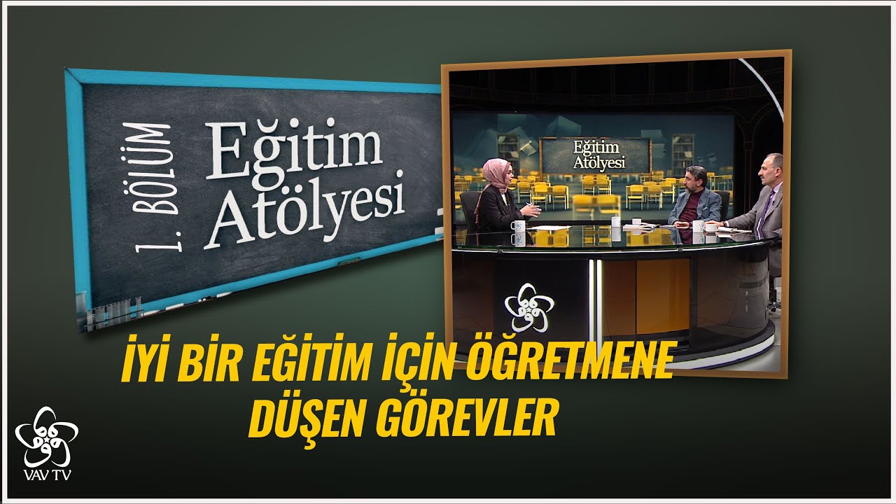 İyi Bir Eğitim İçin Öğretmene Düşen Görevler Nelerdir? | Eğitim Atölyesi (1. Bölüm)