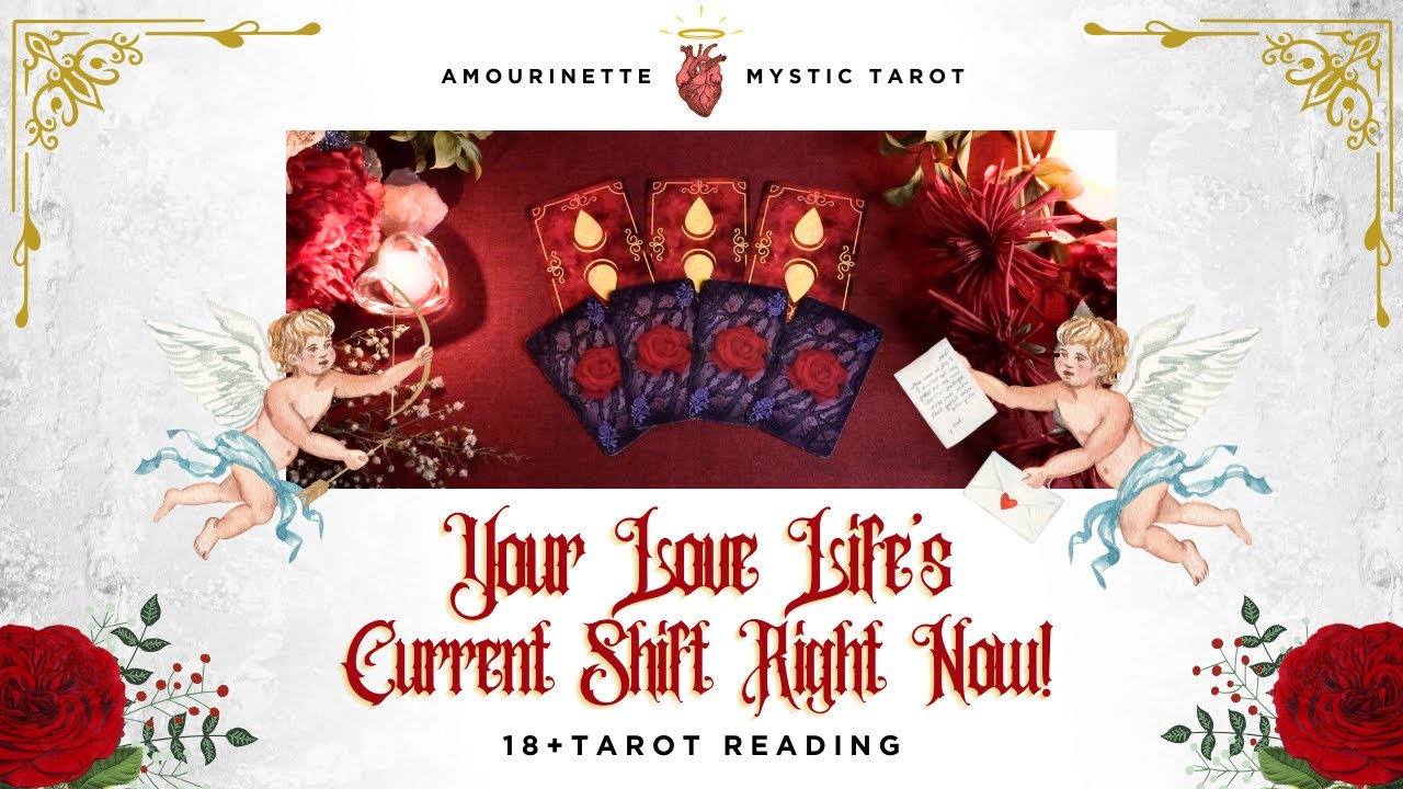 PICK A CARD 18+ 🌹 THE SHIFT HAPPENING IN YOUR LOVE LIFE NOW! 🌹
