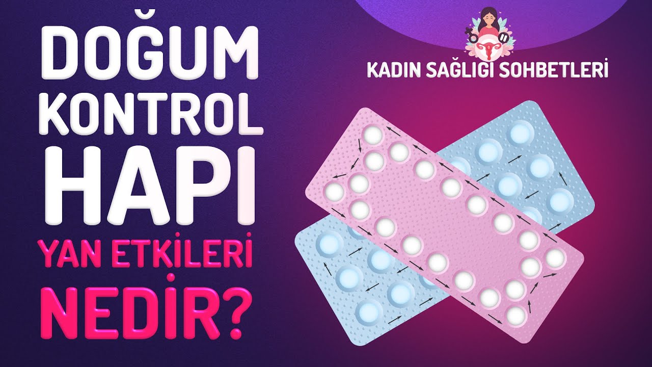 Doğum kontrol hapı yan etkileri nedir? I Prof. Dr. Taner Usta
