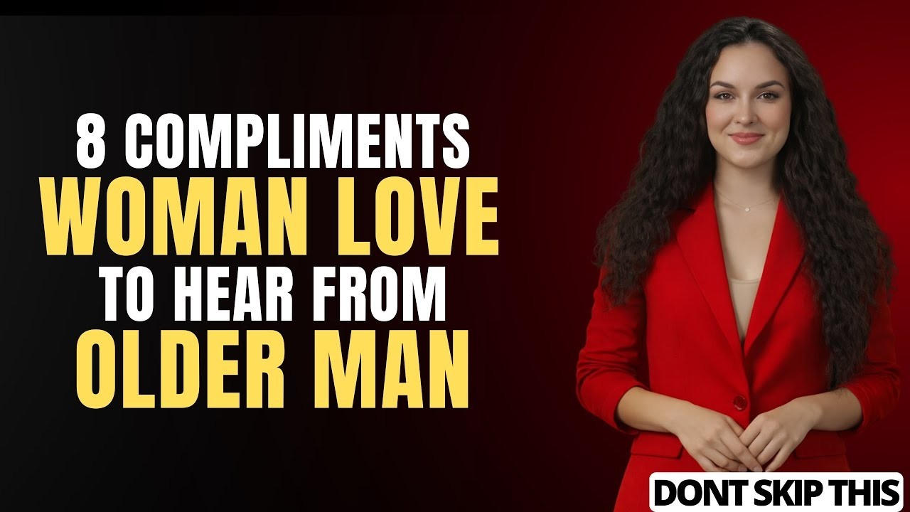 These 8 Compliments Hit Different When They Come From Older Men || Female Psychology
