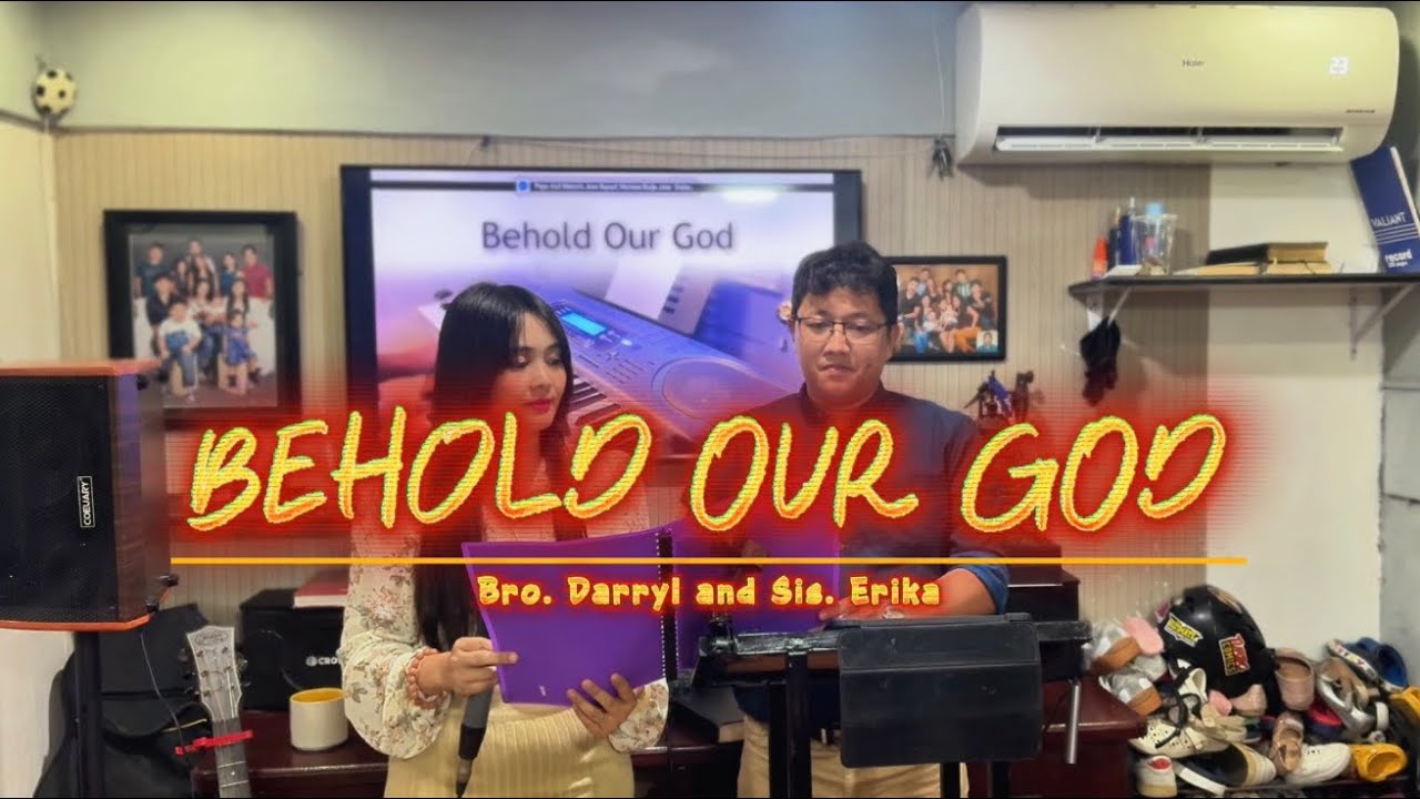 BEHOLD OUR GOD - Bro. Darryl and Sis Erika