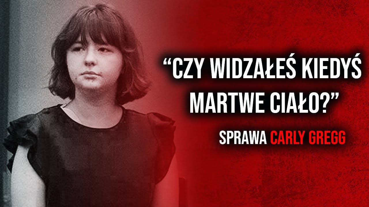 Nastolatka ze straszną zbrodnią - Carly Gregg