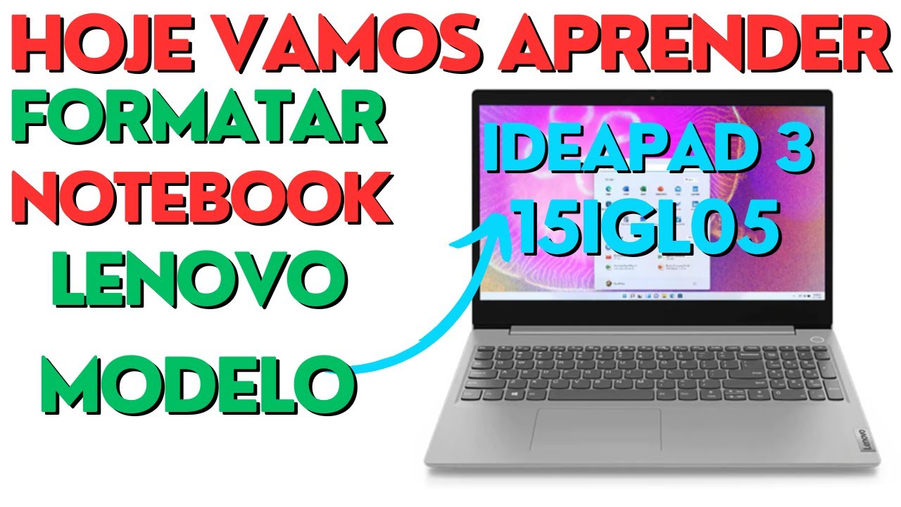 Hoje Vamos Aprender a Formatar o Notebook Lenovo ideapad 3 Modelo 15iGL05 Passo a Passo.