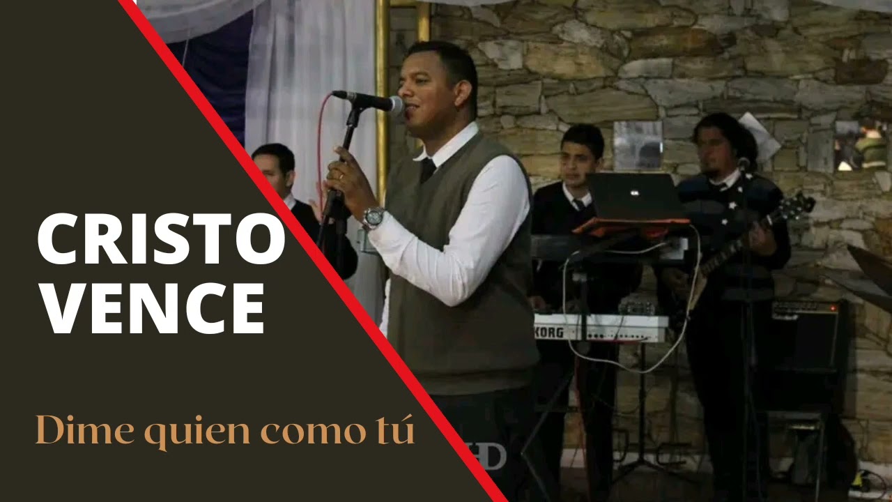 Cristo Vence _ Dime quien como tú