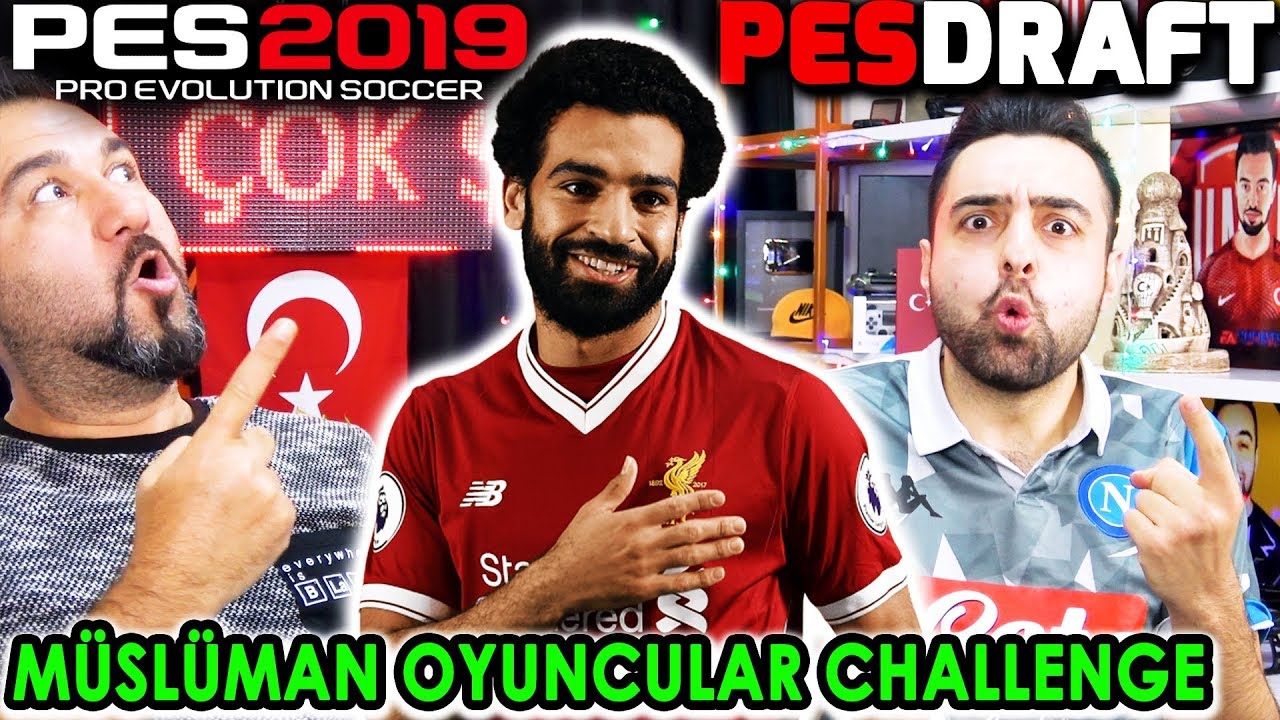 MÜSLÜMAN FUTBOLCULAR CHALLENGE! | PES 2019 PESDRAFT