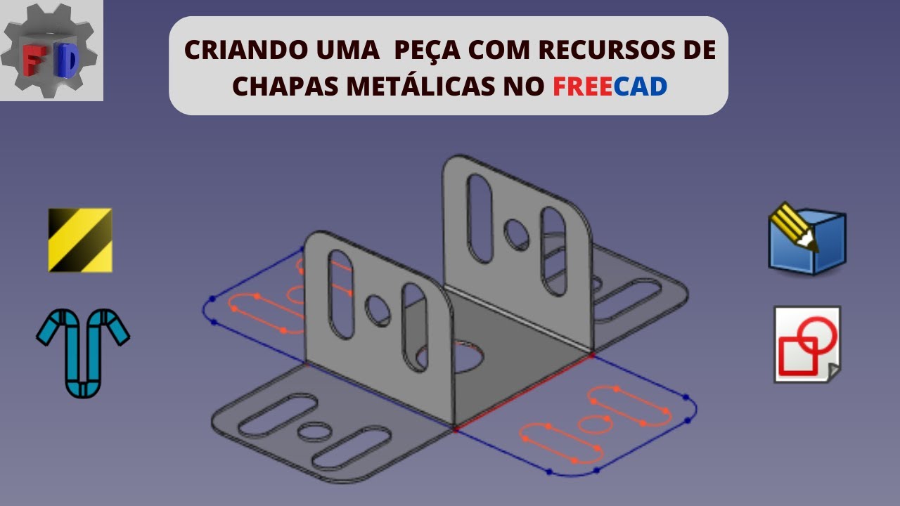 Introdução ao FreeCAD - CHAPAS METÁLICAS| Tutorial chapas metálicas no FreeCAD | Sheetmetal
