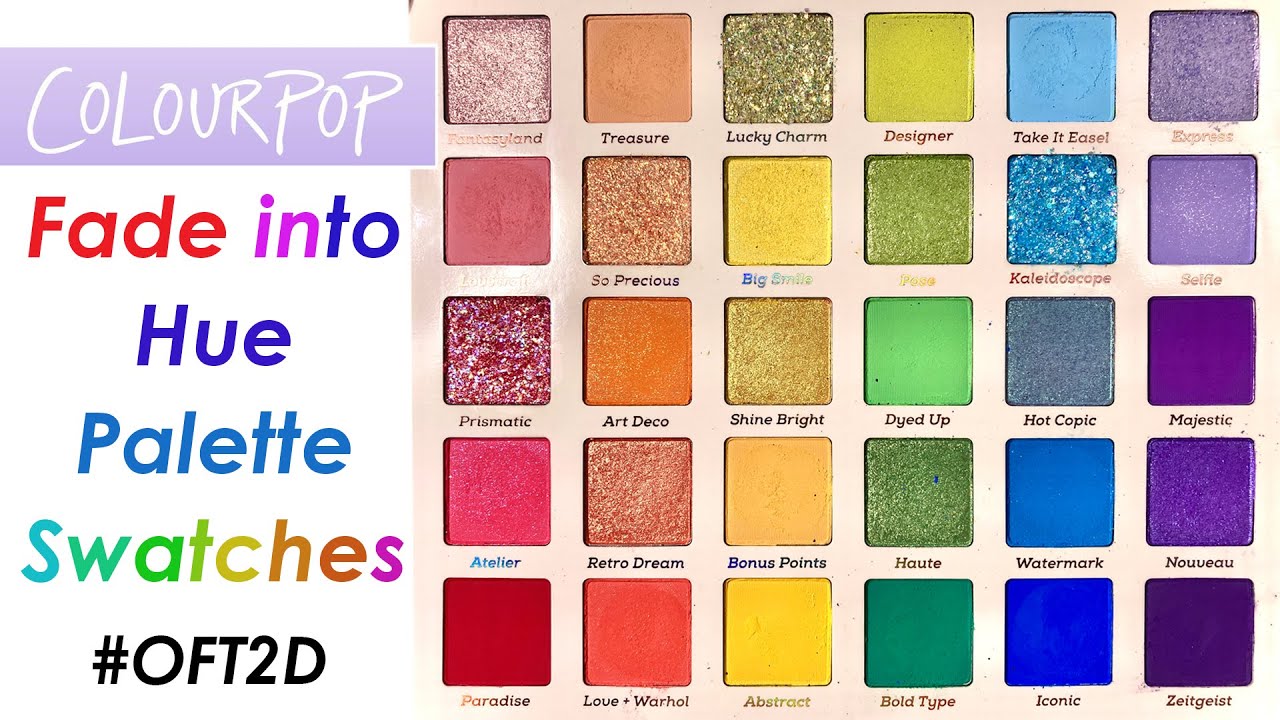 Fade into Hue Colourpop Eyeshadow Palette Swatches #OFT2D