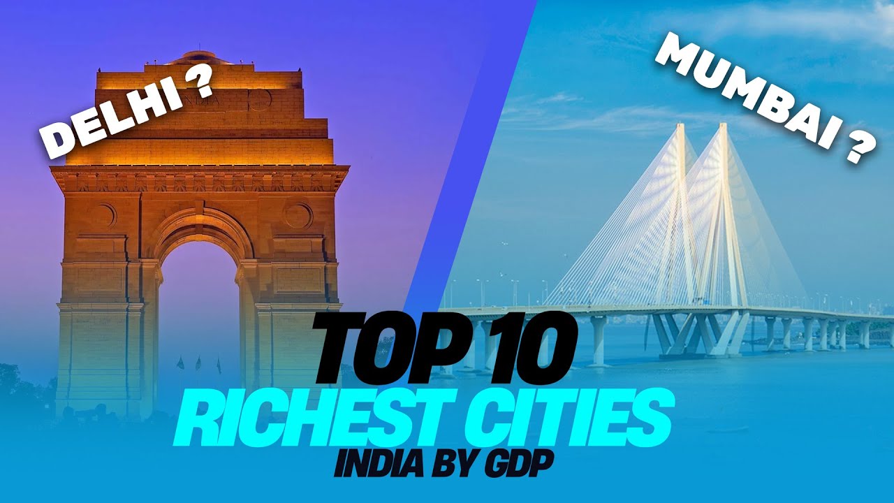 Top 10 Richest Cities in India by GDP - 2025 |  Delhi or Mumbai?