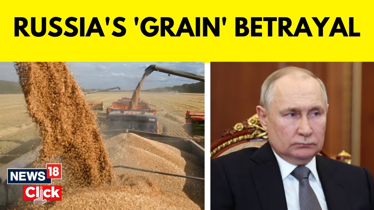 Russia Ukraine News | Russia Pulls Out OF Black Sea Grain Deal | Russia Grain Deal News | News18