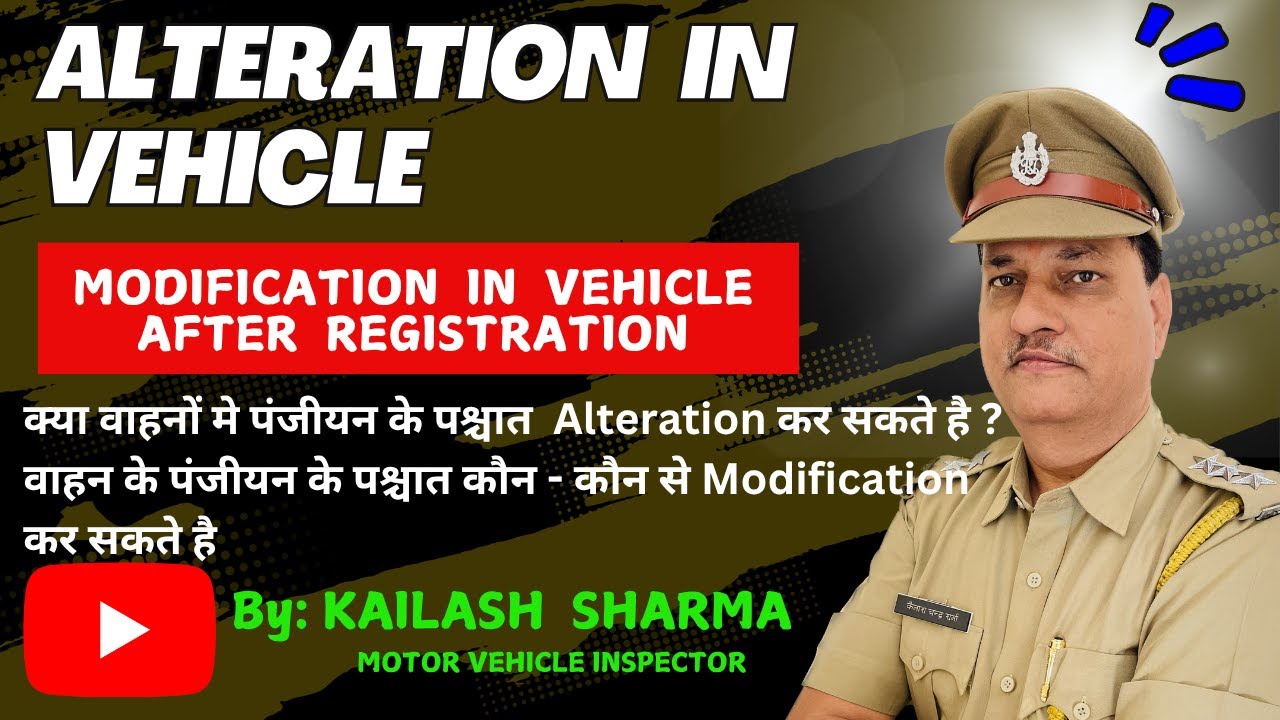 Alteration in Vehicle / Modification in Vehicle after Registration / Alteration in Vehicle Body