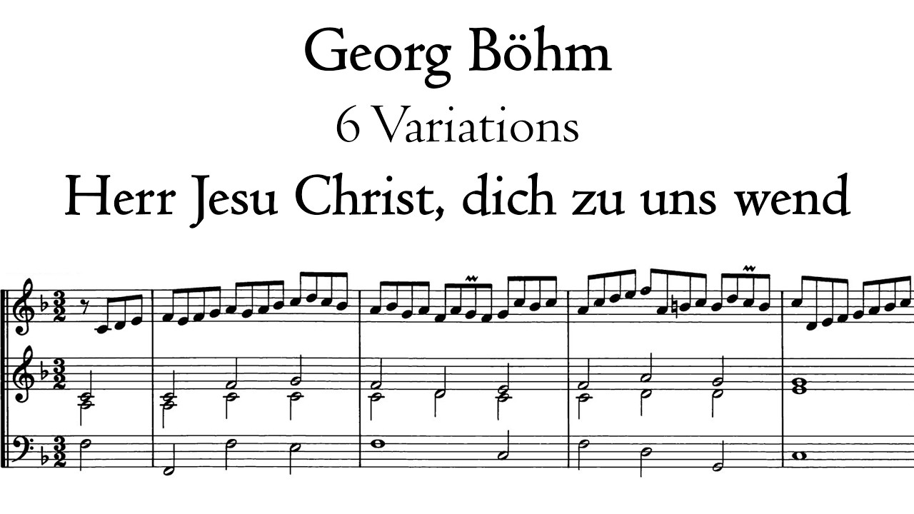 B&ouml;hm - Variations on 'Herr Jesu Christ, dich zu uns wend' - Riegner organ, Riegel, Hauptwerk