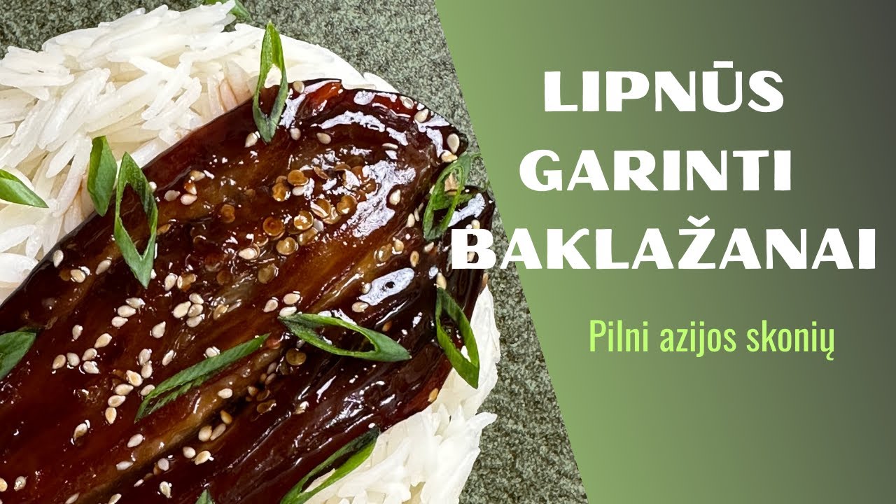 Lipnūs garinti baklažanai (sticky steamed eggplant) | Skaniai ir paprastai