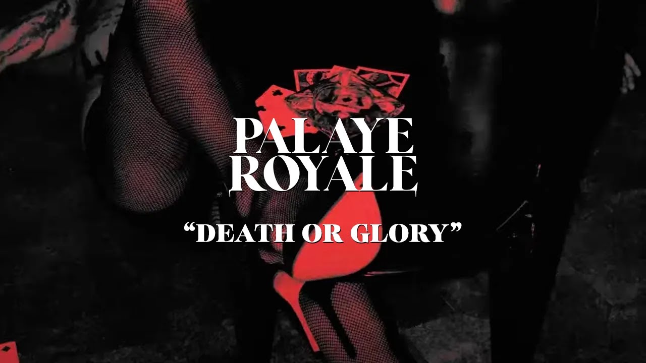 PALAYE ROYALE - Death or Glory