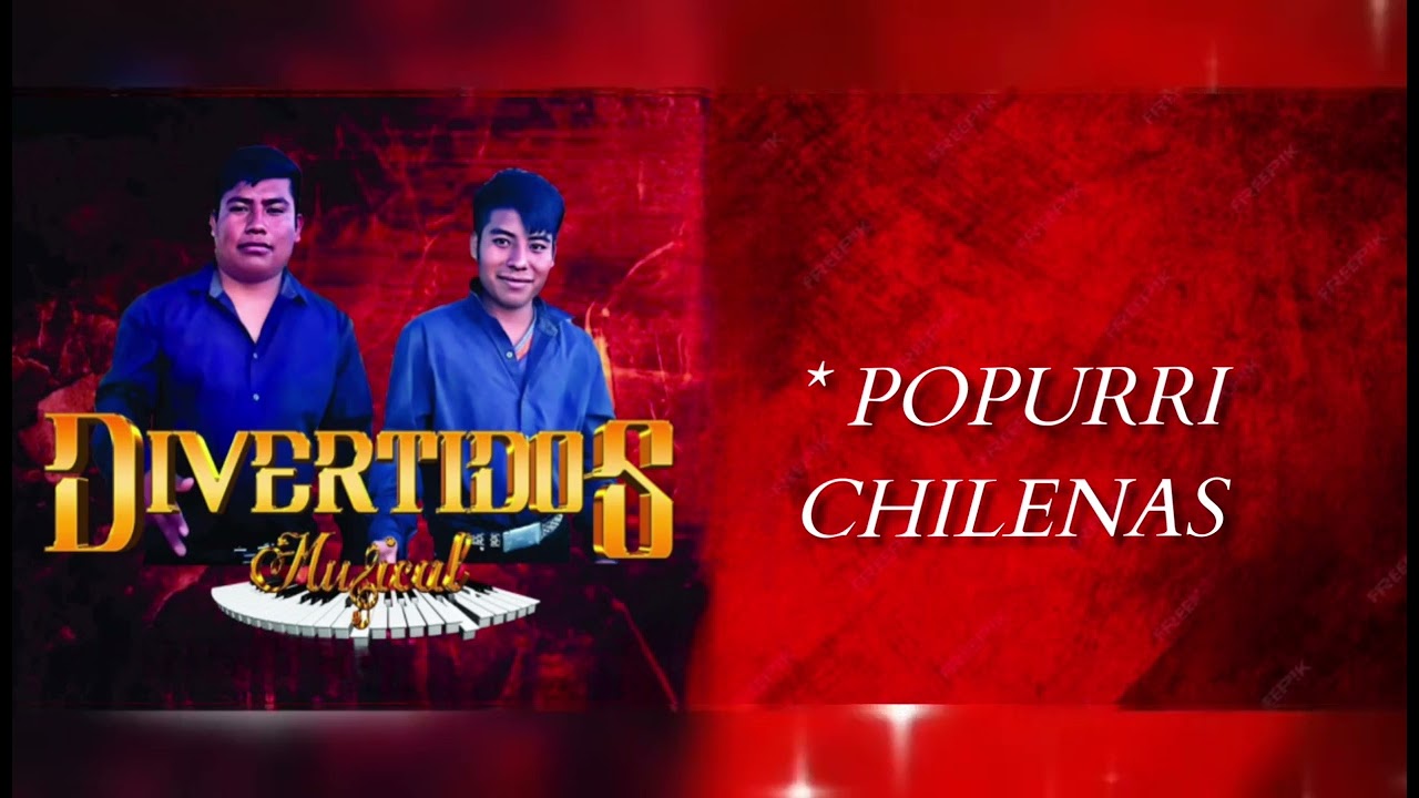 POPURRÍ DE CHILENAS _ DIVERTIDOS MUSICAL