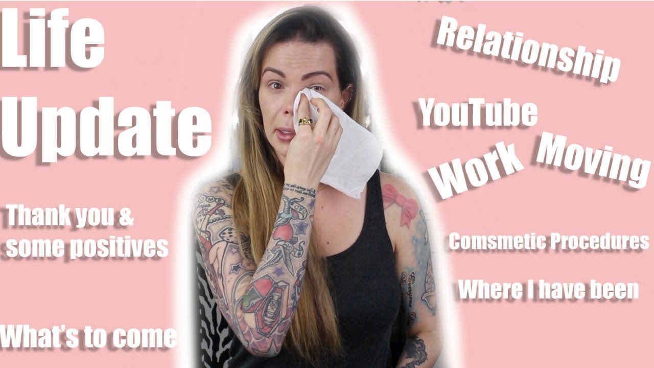 Life Update | The Breakup | The Move | My Job | Future of my YT | Cosmetic Procedures