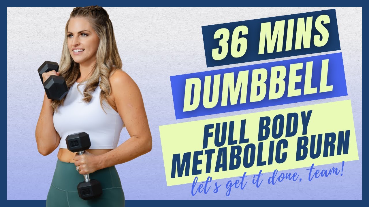 36-Min Dumbbell Full Body Metabolic Burn Workout | Strength + Conditioning