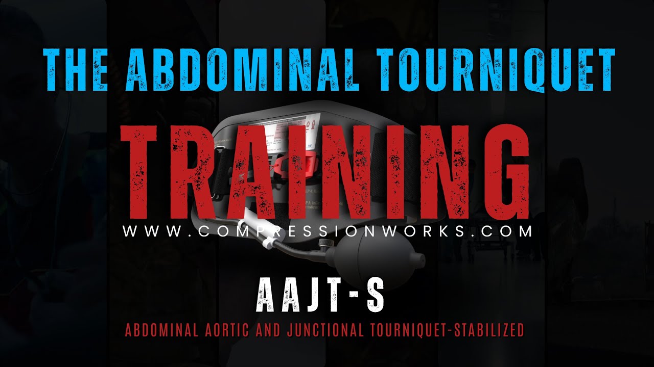 AAJT-S Training Video (Abdominal Aortic and Junctional Tourniquet )