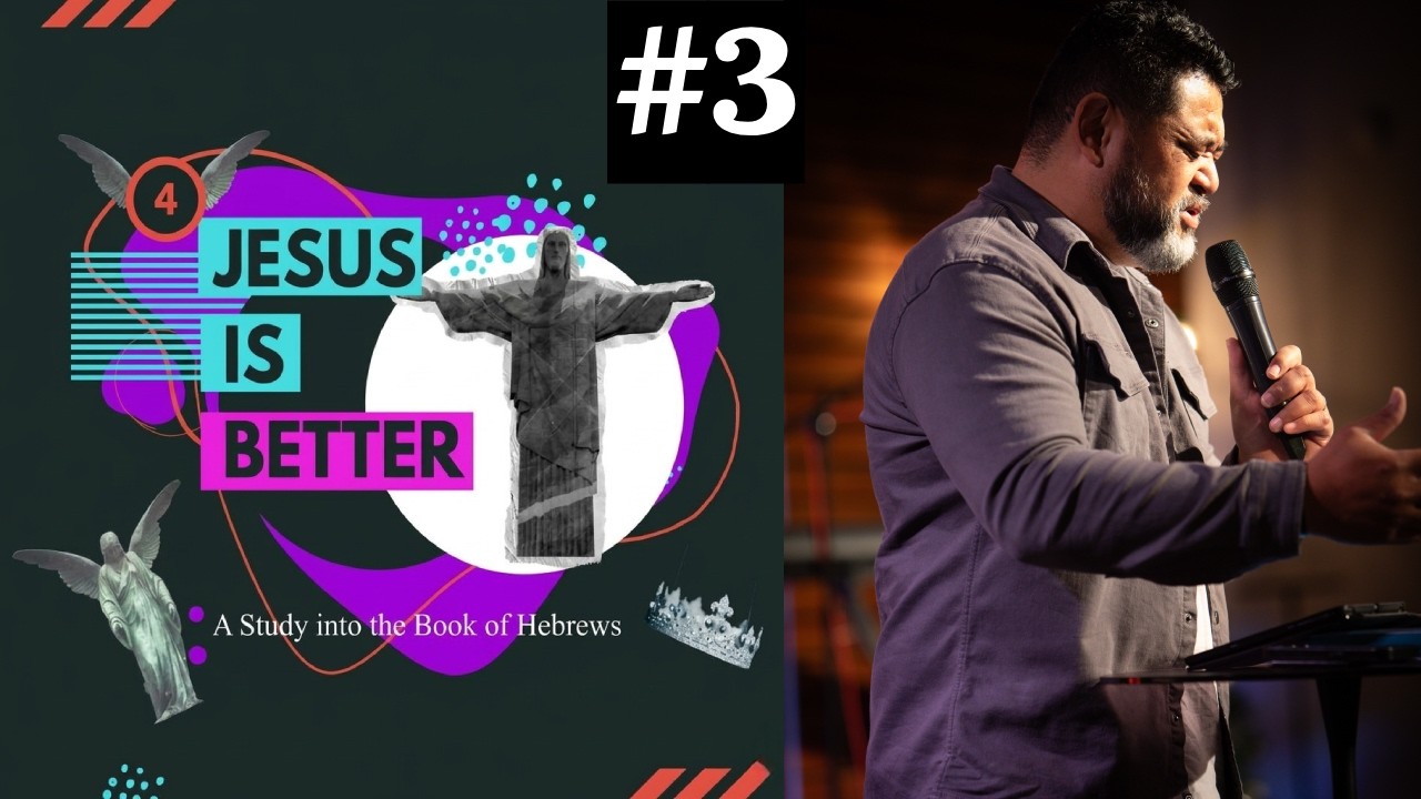 Jesus Is Better 3: Jesus The Better Priest And King -Ps Nu Telea