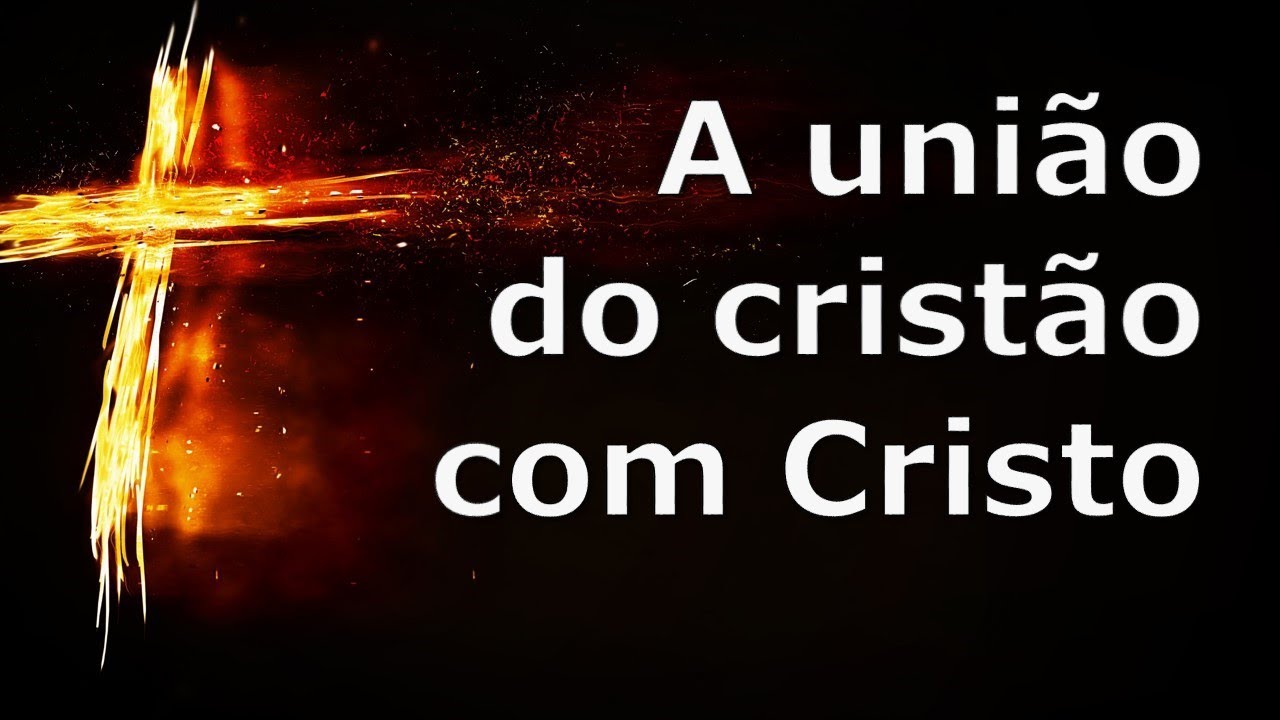A união do cristão com Cristo | Pr. Marco Sales