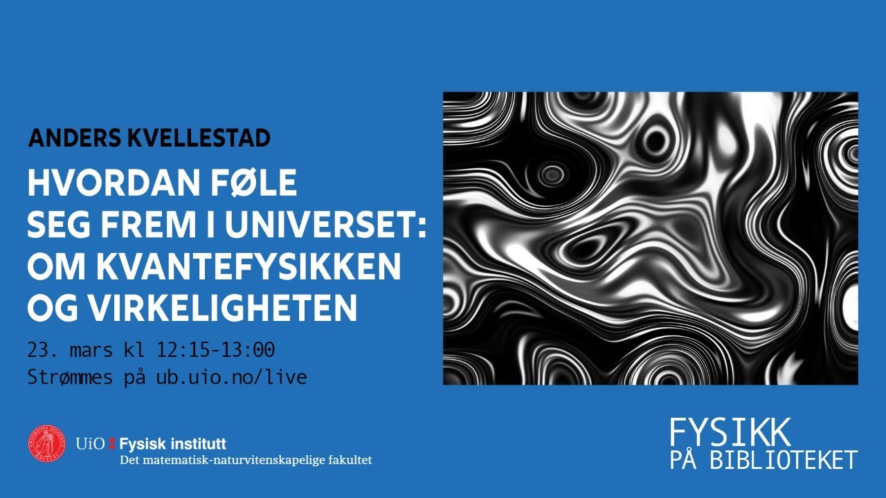 Hvordan føle seg frem i universet: om kvantefysikken og virkeligheten