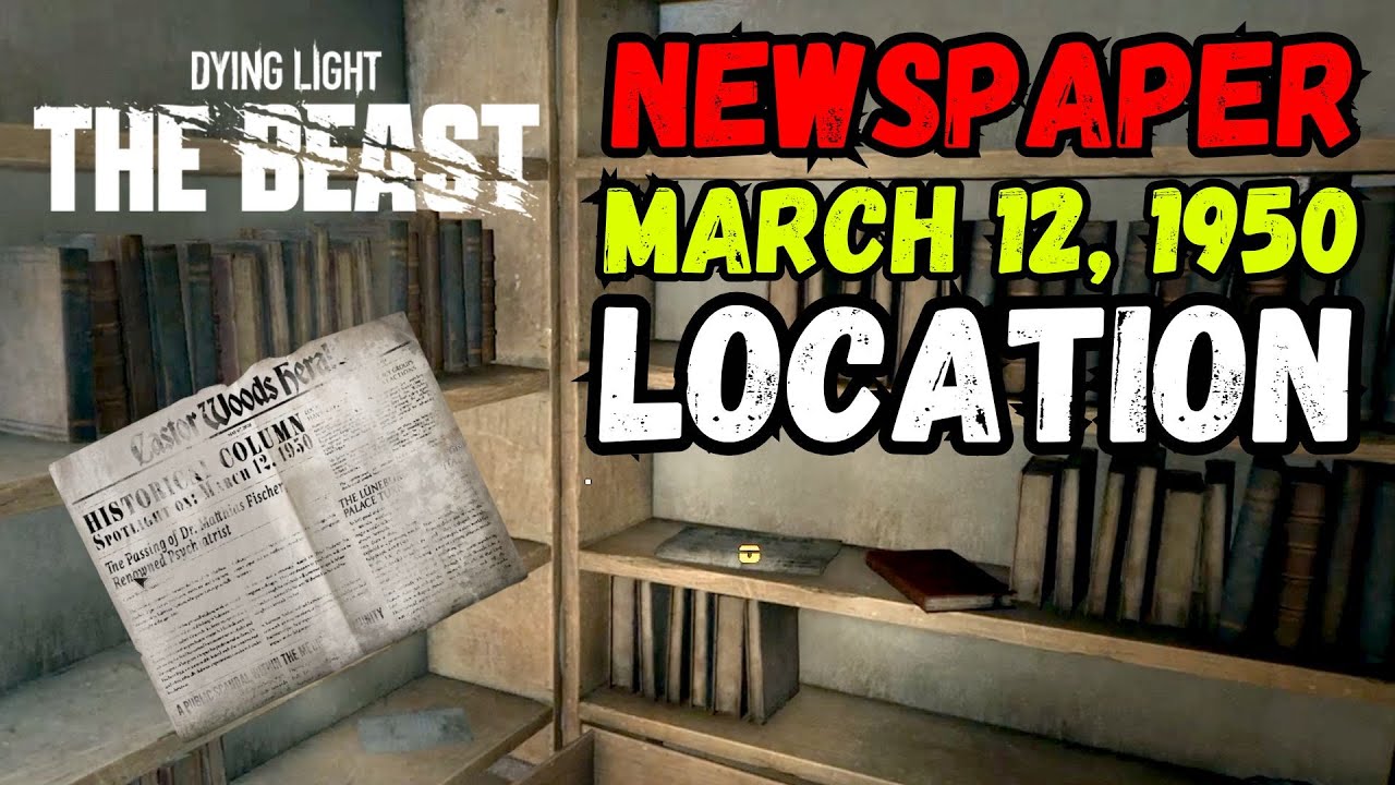 Dying Light: The Beast - CASTOR WOODS NEWSPAPER MARCH 12, 1950 Location 📰🗺️