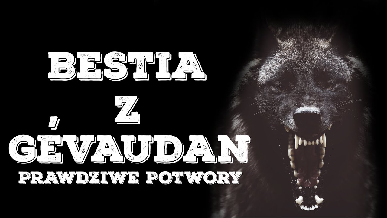 Bestia z G&eacute;vaudan - Dokument Film | LUDOJADY