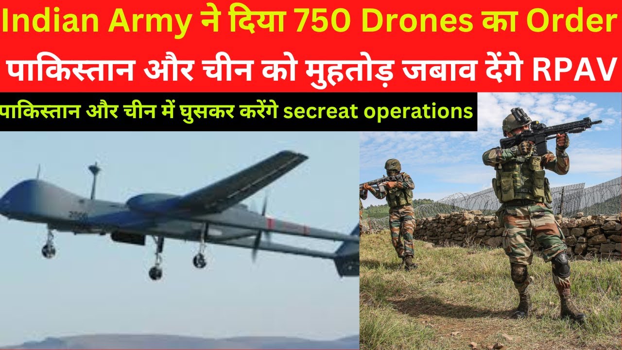 Indian Army Order 750 RPAV Drones Under Emergency Procurement Powers
