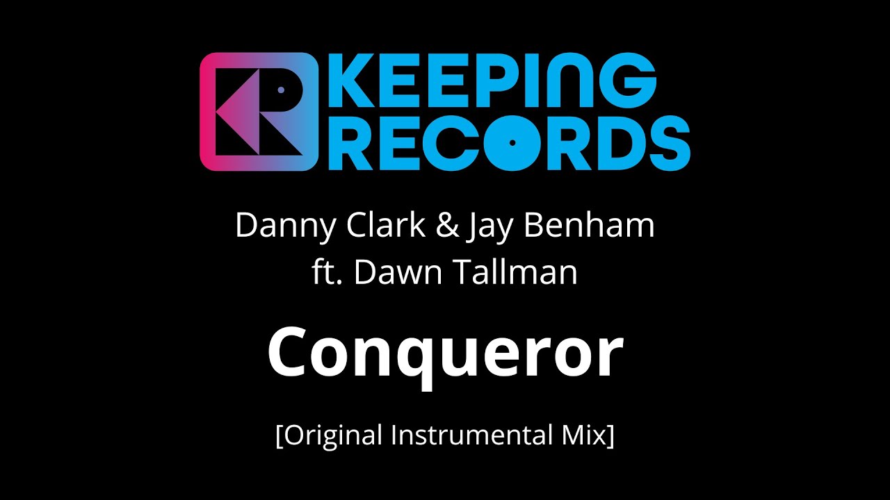 Conqueror [Original Instrumental Mix] by Danny Clark & Jay Benham Ft. Dawn Tallman