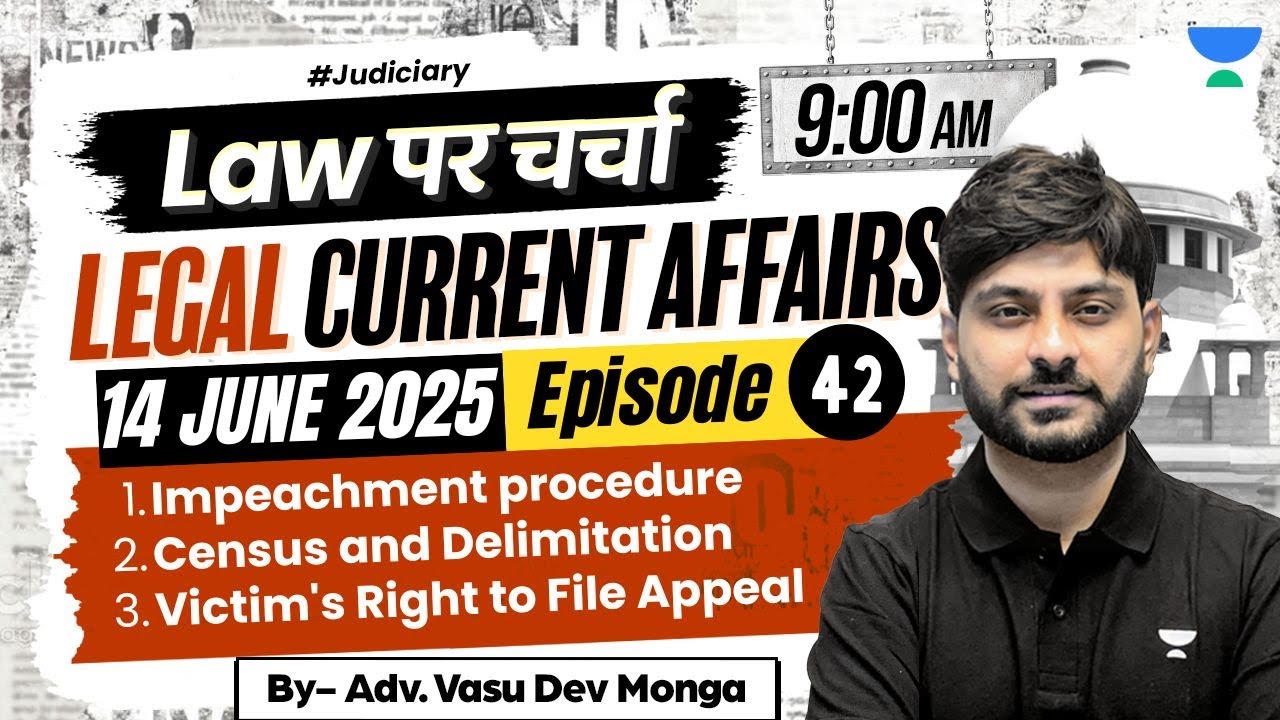 Legal Current Affairs | 14 June 2025 | Vasu Dev Monga | Unacademy Judiciary
