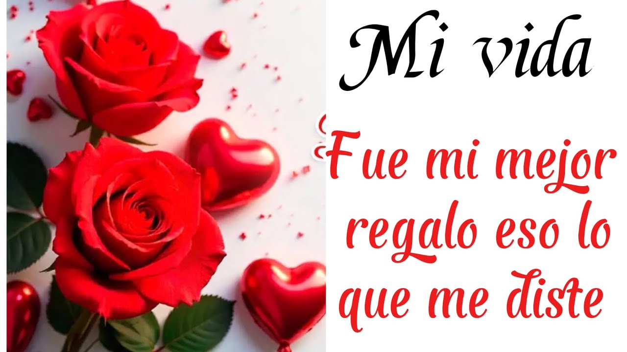 Buenos días fue mi mejor regalo 💝 eso lo que me diste 