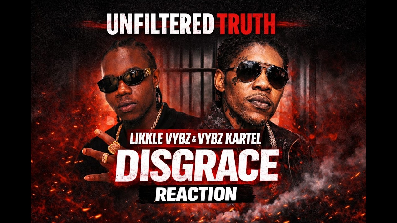 LIKKLE VYBZ, VYBZ KARTEL - DISGRACE (REACTION) | unfiltered Truth