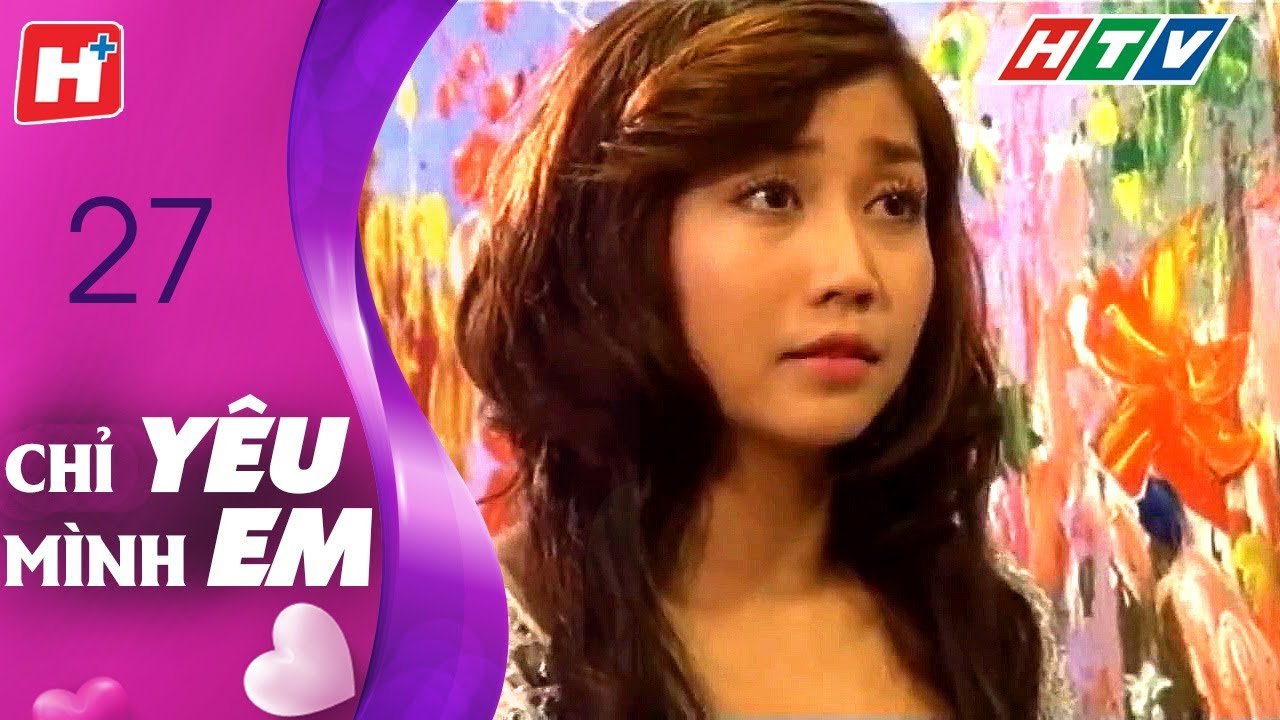 Chỉ Yêu Mình Em - Tập 27 (Tập Cuối) | HTV Films Tình Cảm Việt Nam