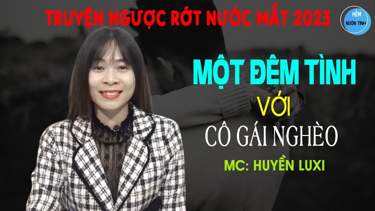 Một Đêm Tình Với CÔ GÁI NGHÈO Truyện Ngôn Tình NGƯỢC Bị BƠ ĐẸP Sau Một Đêm Mặn Nồng | HNT