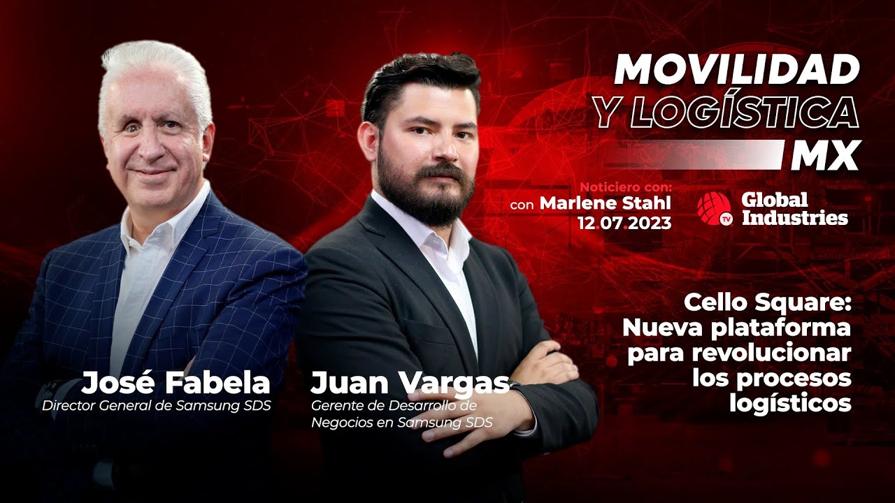 Entrevista con Jos&eacute; Fabela y Juan Vargas | Cello Square: Plataforma log&iacute;stica de Samsung SDS