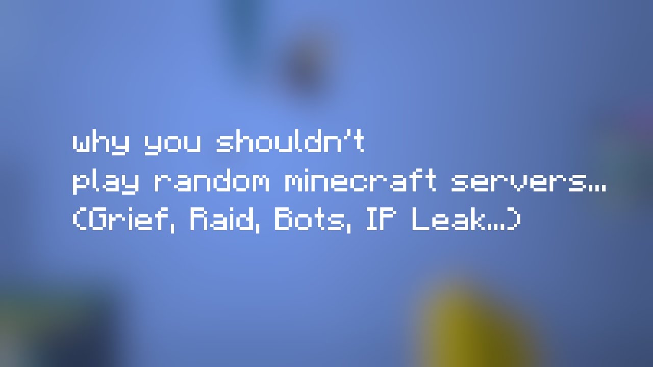 why you shouldn't play random minecraft servers... (Grief, Raid, Bots, IP Leak...)