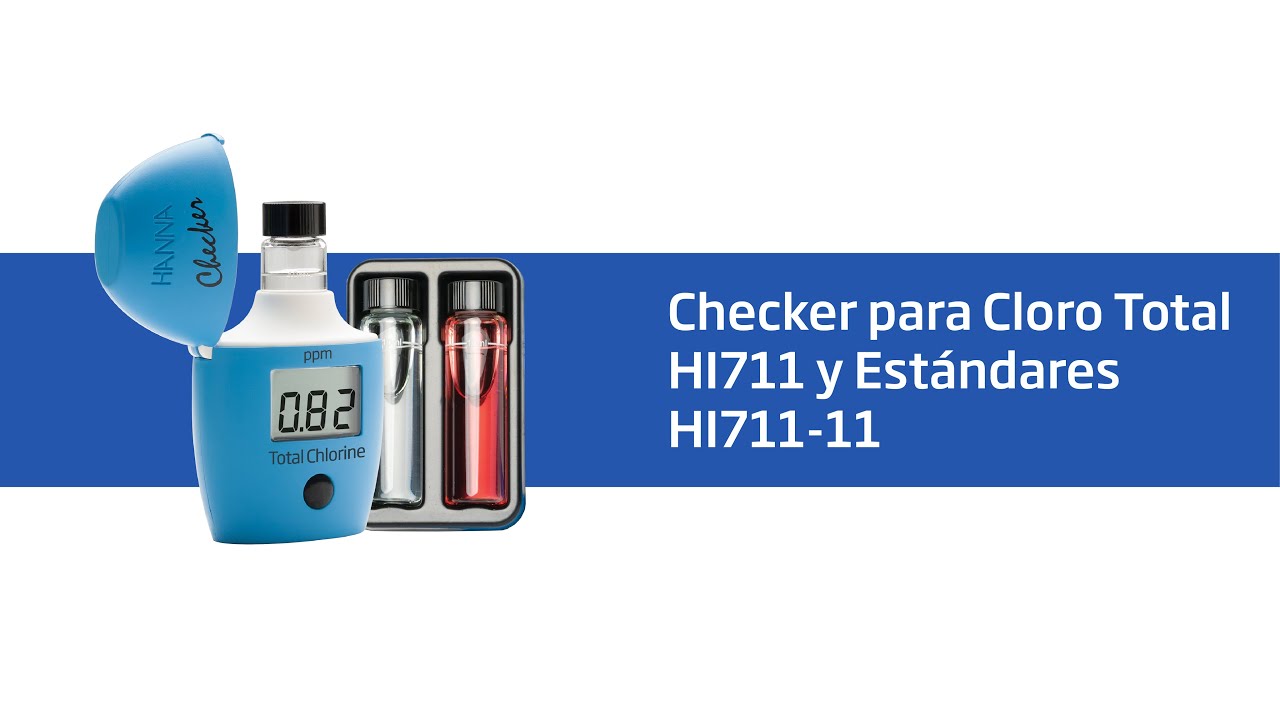 Cómo realizar la verificación de su Checker para Cloro Total HI 711 con los estándares HI 711-11