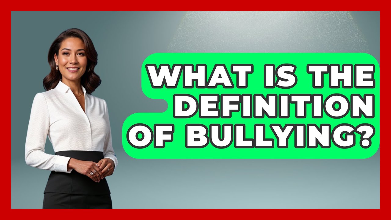 What Is The Definition Of Bullying? - The Sociology Workshop