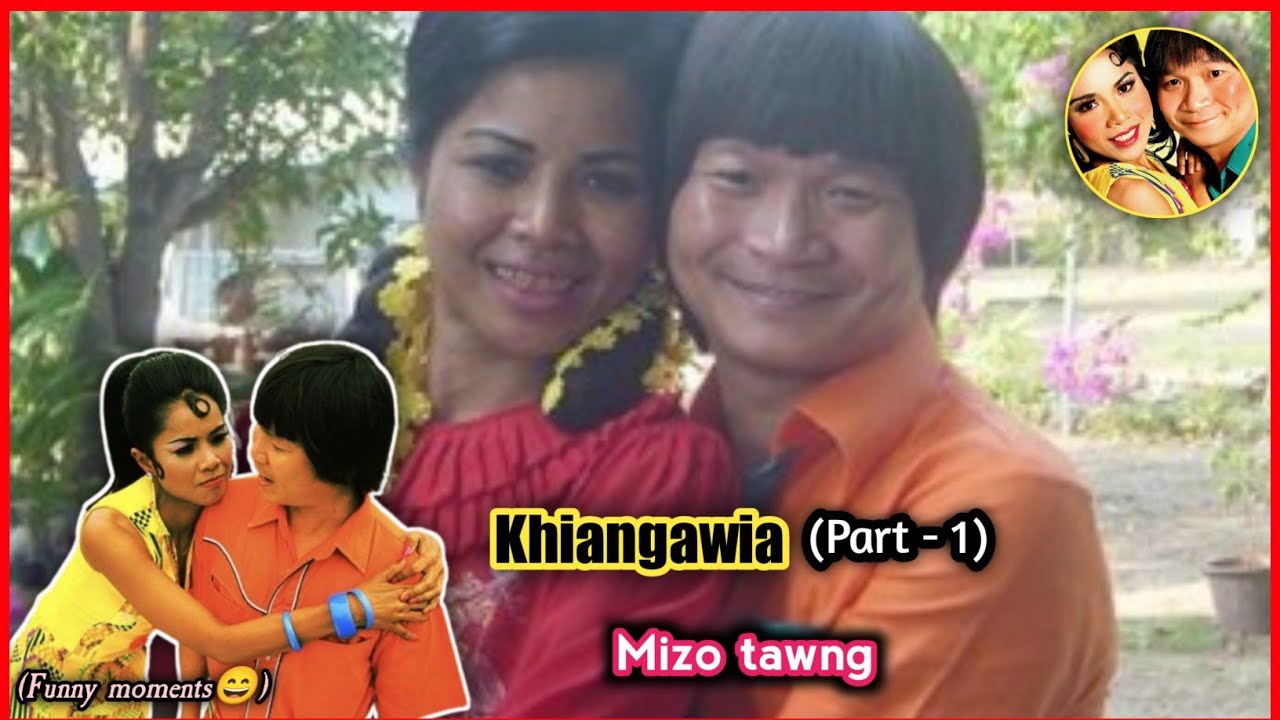 Khiangawia (Part -1) mizo tawng (funny moments 😂)