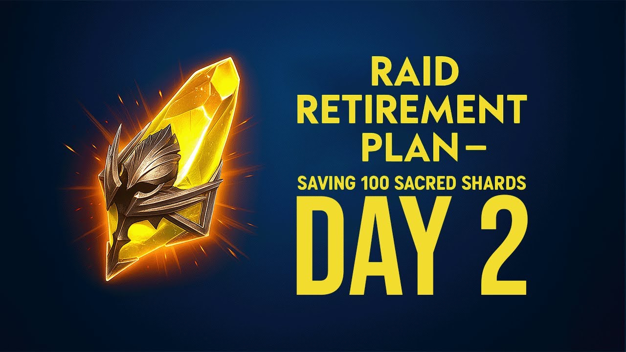 Raid Retirement Plan – Saving 100 Sacred Shards (Day 2)