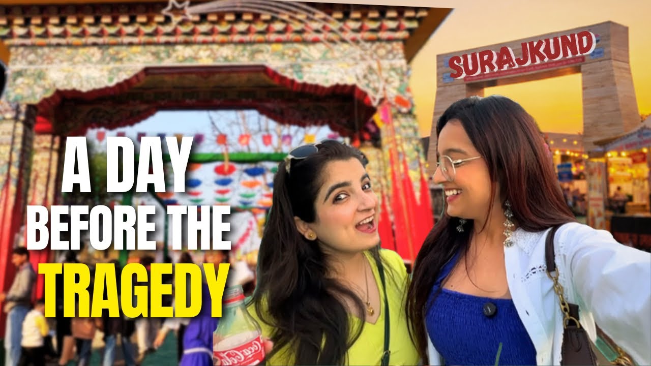 Surajkund Mela: A Day Before the Tragedy | What We Experienced
