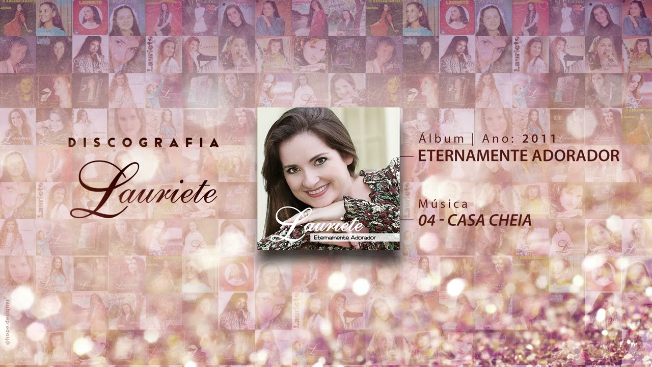 Lauriete | &Aacute;lbum: Eternamente Adorador  | ♫ 04 - CASA CHEIA