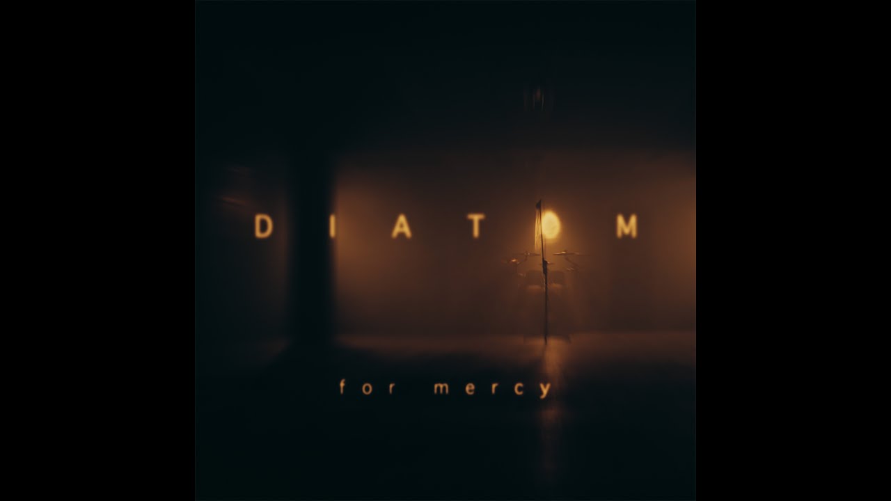 DIATOM - For Mercy (Official Music Video)