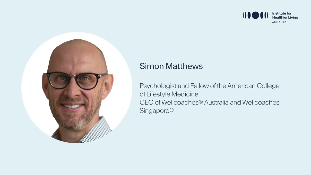 Fostering Lasting Behavior Change and Well-Being - Simon Matthews
