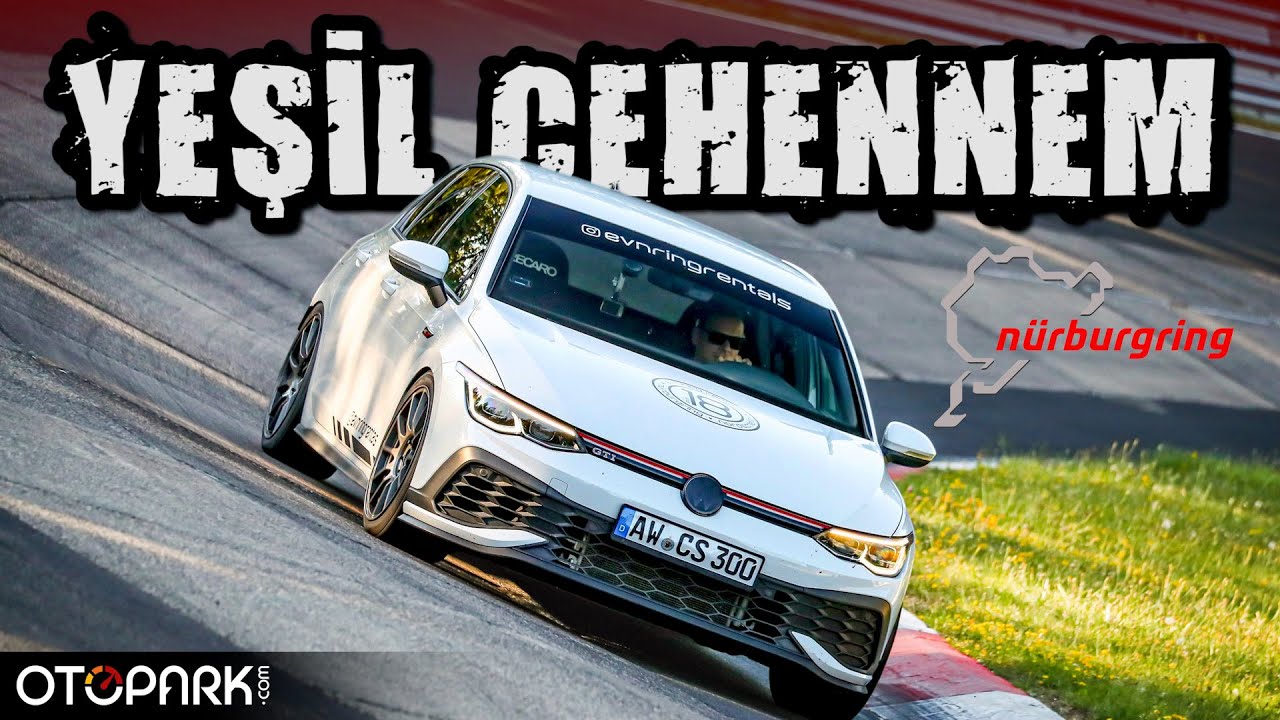 7 yıl sonra NÜRBURGRING 🚀 Golf GTi Clubsport ile Gazladık | OTOPARK.com