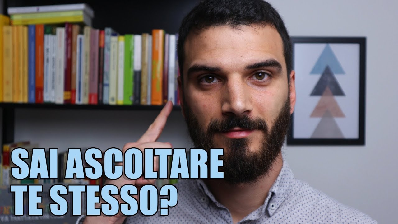 Sapere ascoltare se stessi per sapere cosa fare