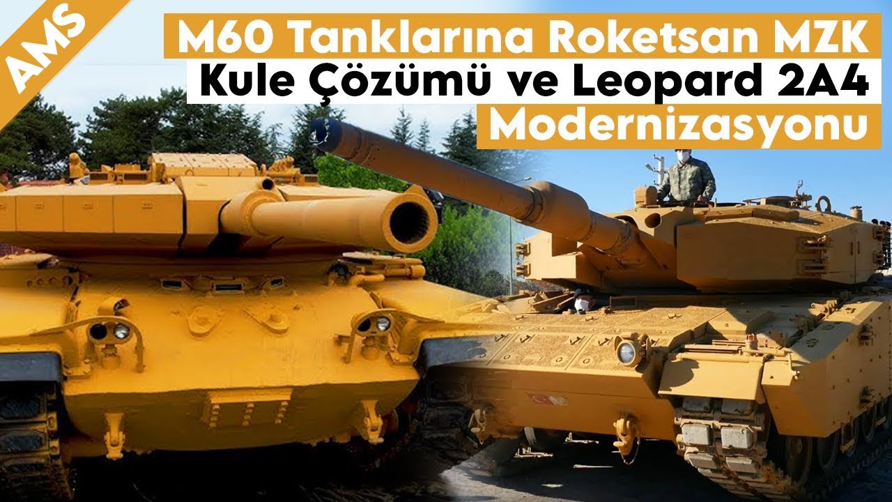M60 Tanklarına Roketsan MZK Kule Çözümü ve Leopard 2A4 Modernizasyonu