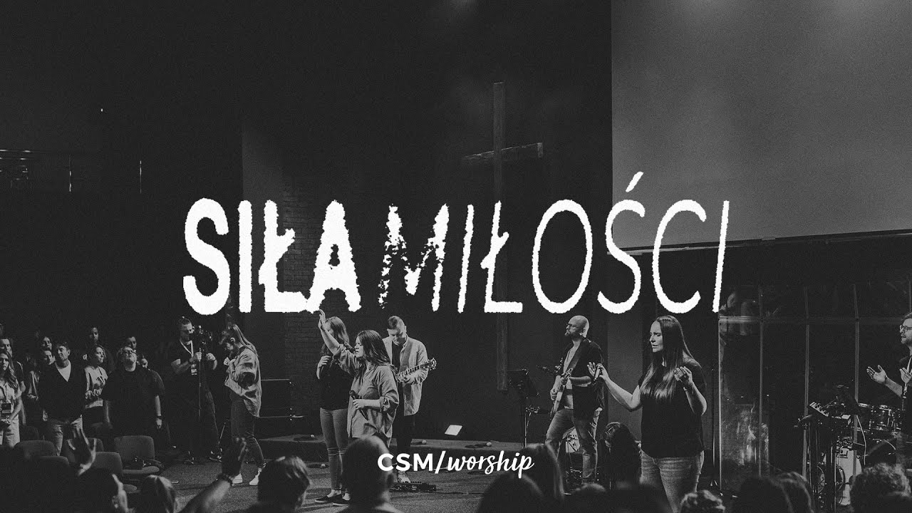 CSM/worship &ndash; Siła miłości