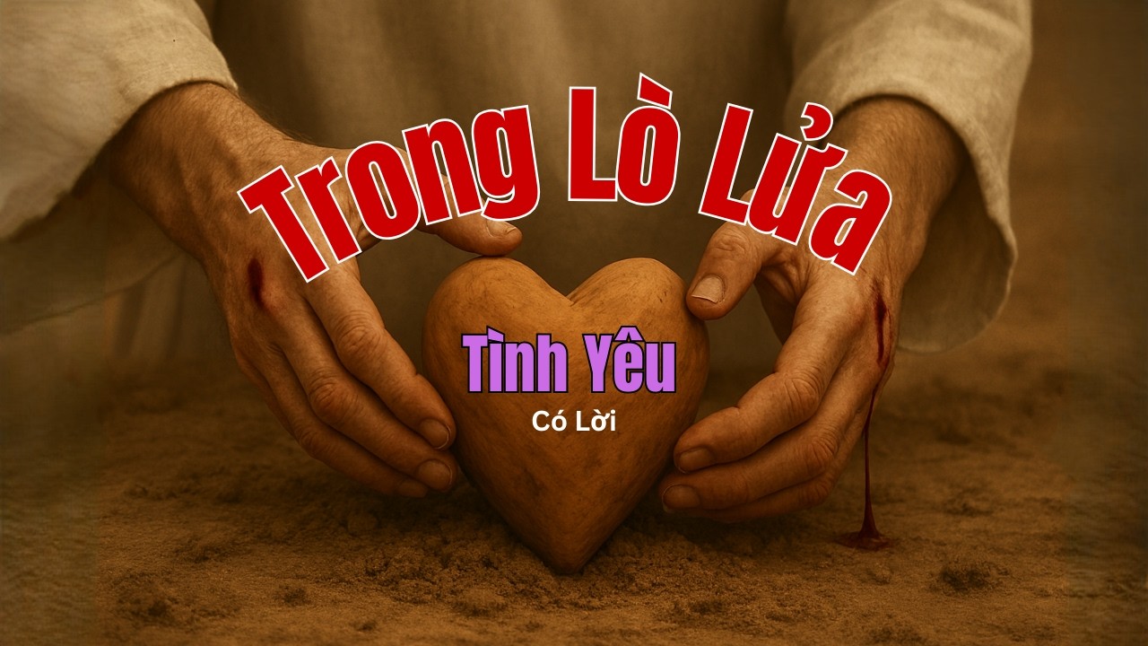 Trong Lò Lửa Tình yêu. Có Lời